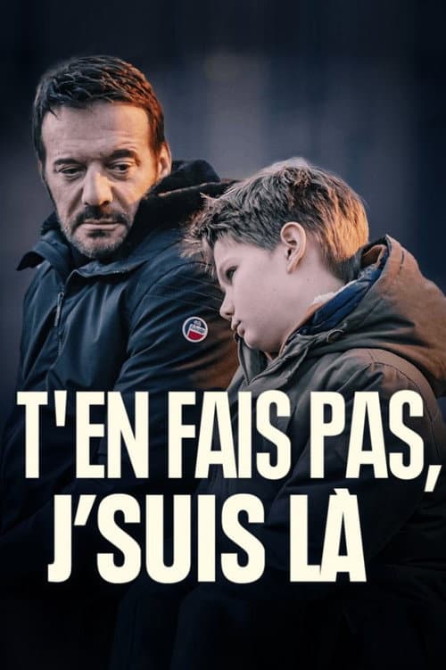 T'en fais pas, j'suis lÃ