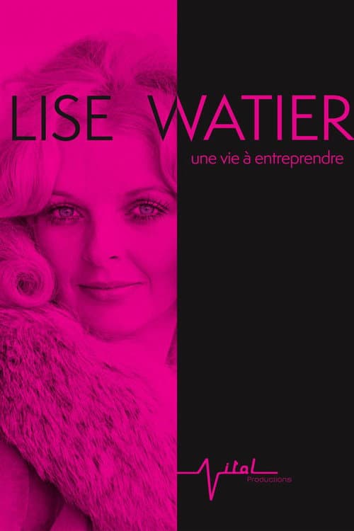 Lise Watier, une vie Ă entreprendre