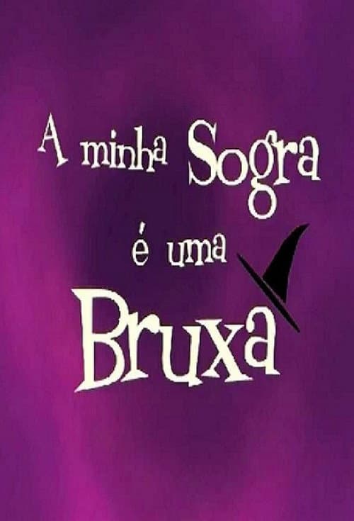 A Minha Sogra Ă© Uma Bruxa