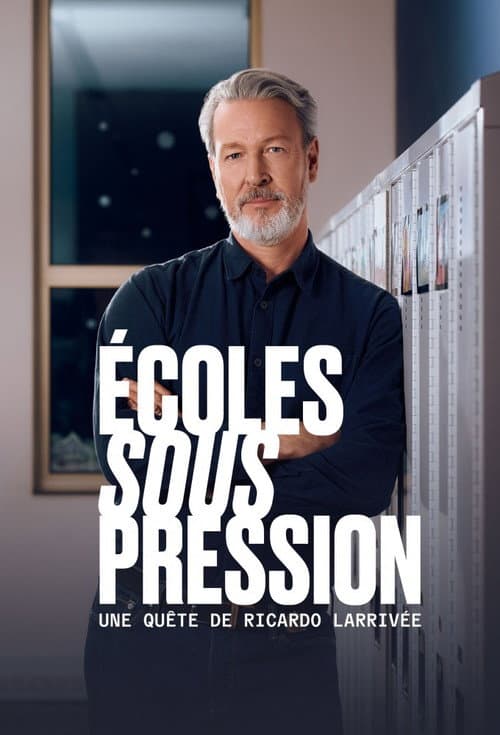 Écoles sous pression une quête de Ricardo Larrivée